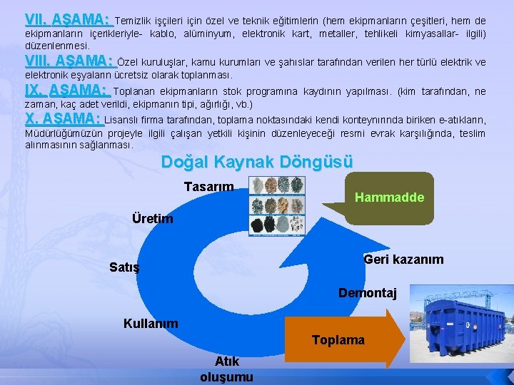 VII. AŞAMA: Temizlik işçileri için özel ve teknik eğitimlerin (hem ekipmanların çeşitleri, hem de