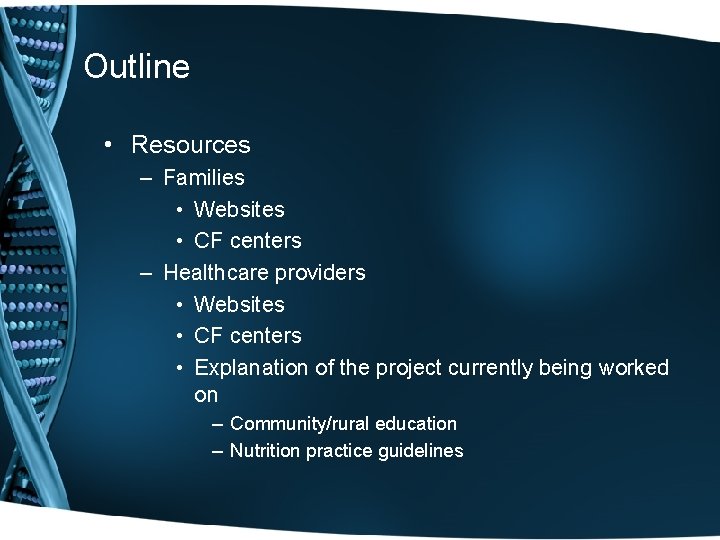 Outline • Resources – Families • Websites • CF centers – Healthcare providers •