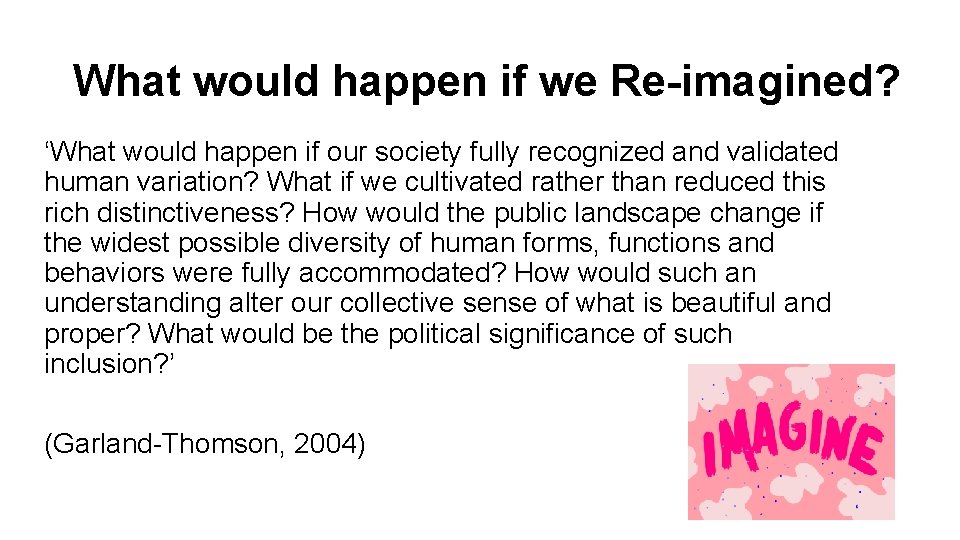 What would happen if we Re-imagined? ‘What would happen if our society fully recognized
