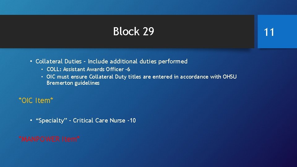 Block 29 • Collateral Duties – Include additional duties performed • COLL: Assistant Awards