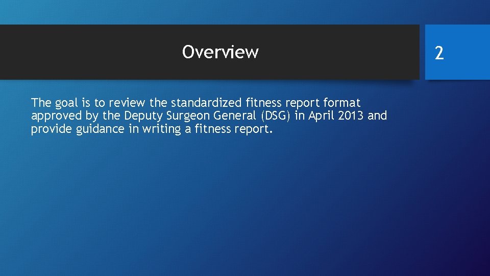 Overview The goal is to review the standardized fitness report format approved by the