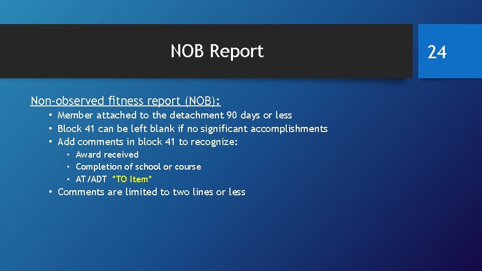 NOB Report Non-observed fitness report (NOB): • Member attached to the detachment 90 days