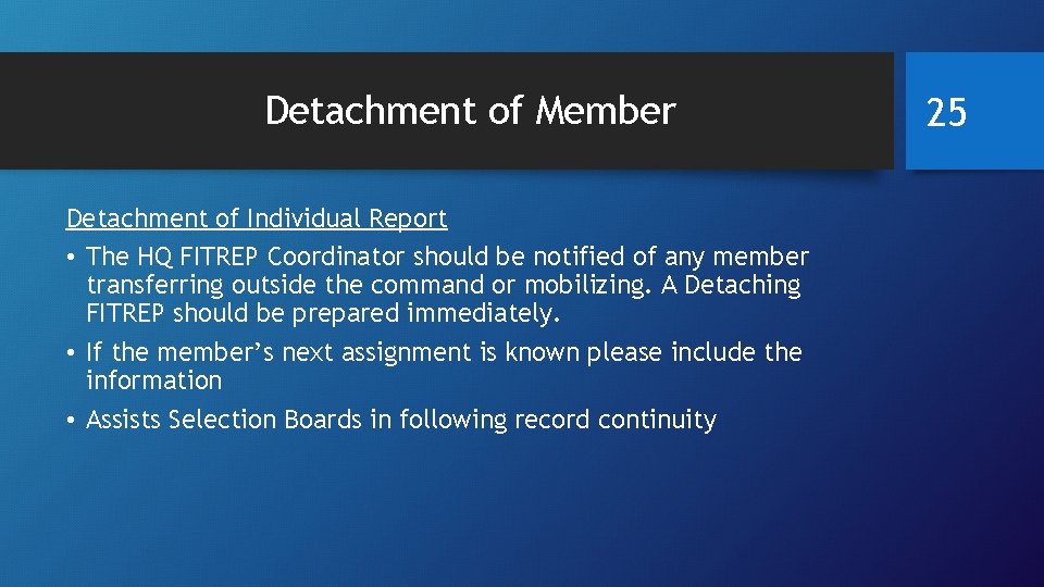 Detachment of Member Detachment of Individual Report • The HQ FITREP Coordinator should be