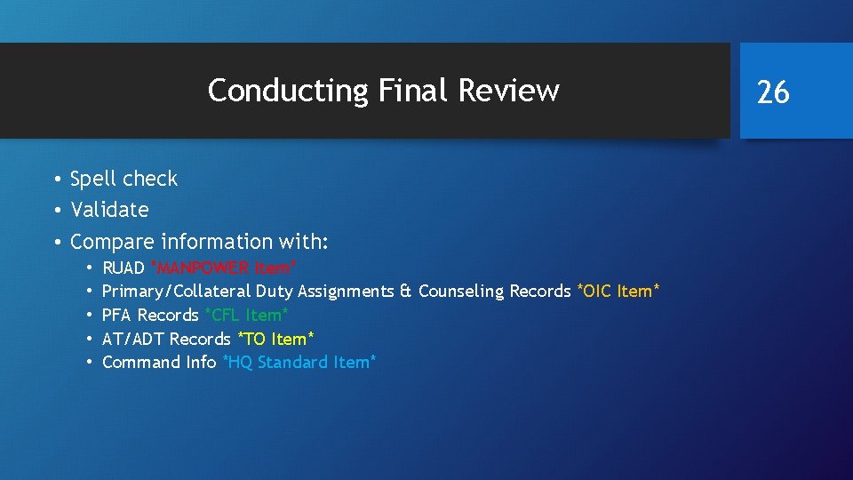 Conducting Final Review • Spell check • Validate • Compare information with: • •