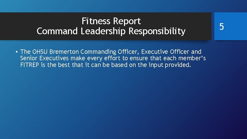 Fitness Report Command Leadership Responsibility • The OHSU Bremerton Commanding Officer, Executive Officer and