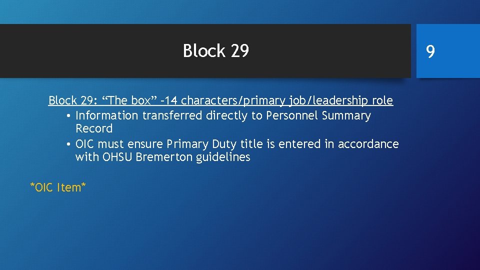 Block 29: “The box” – 14 characters/primary job/leadership role • Information transferred directly to