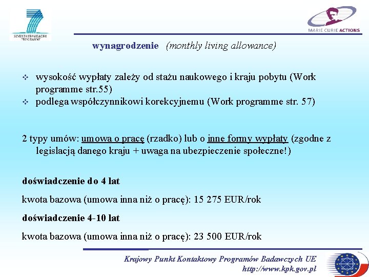wynagrodzenie (monthly living allowance) v v wysokość wypłaty zależy od stażu naukowego i kraju