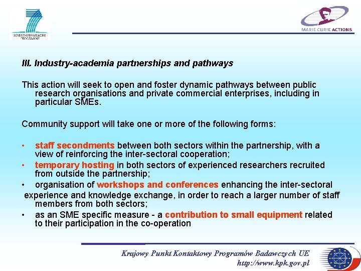 III. Industry-academia partnerships and pathways This action will seek to open and foster dynamic