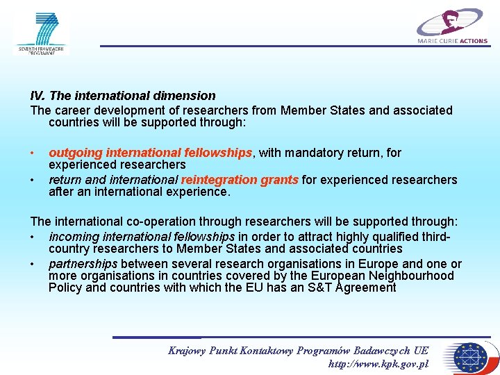 IV. The international dimension The career development of researchers from Member States and associated