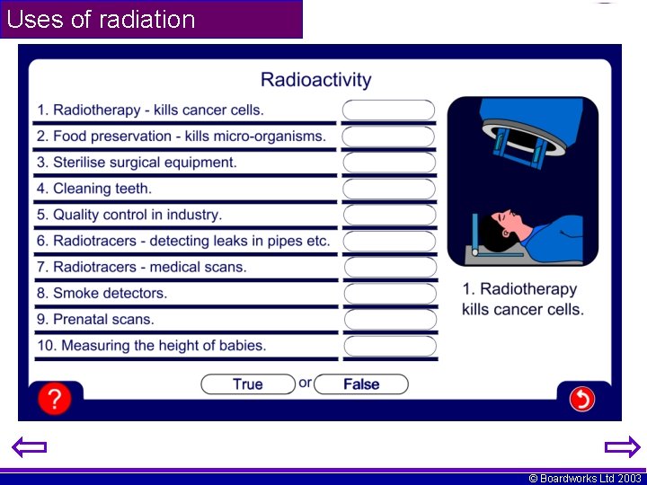 Uses of radiation © Boardworks Ltd 2003 