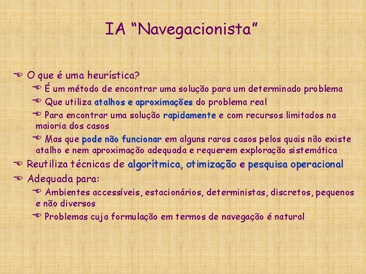 IA “Navegacionista” E O que é uma heurística? E É um método de encontrar