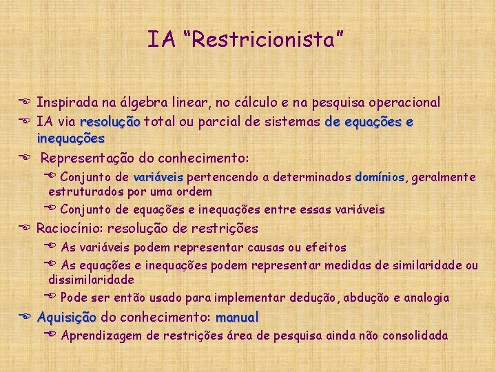 IA “Restricionista” E Inspirada na álgebra linear, no cálculo e na pesquisa operacional E