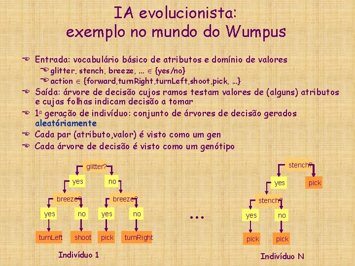 IA evolucionista: exemplo no mundo do Wumpus E Entrada: vocabulário básico de atributos e