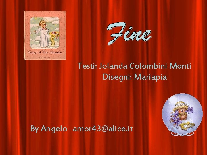 Testi: Jolanda Colombini Monti Disegni: Mariapia By Angelo amor 43@alice. it 