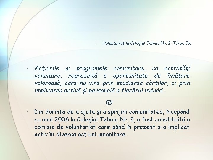  • Voluntariat la Colegiul Tehnic Nr. 2, Târgu Jiu • Acţiunile şi programele