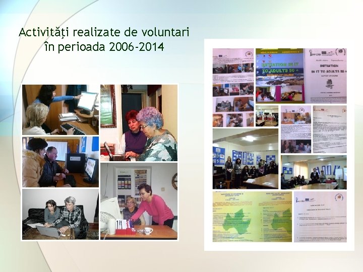 Activităţi realizate de voluntari în perioada 2006 -2014 