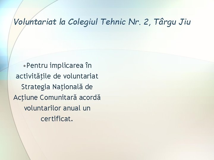 Voluntariat la Colegiul Tehnic Nr. 2, Târgu Jiu • Pentru implicarea în activităţile de