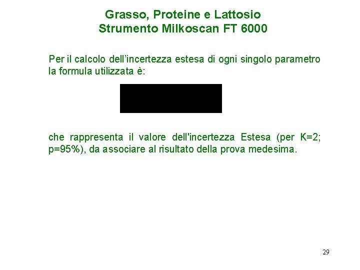 Grasso, Proteine e Lattosio Strumento Milkoscan FT 6000 Per il calcolo dell’incertezza estesa di