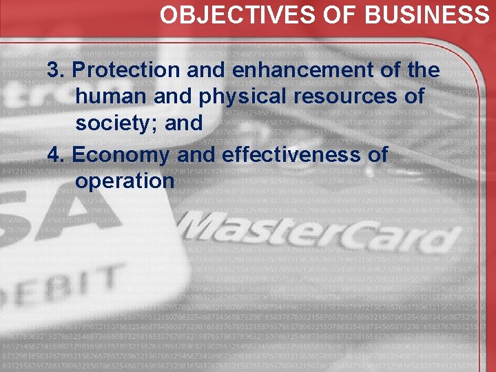 OBJECTIVES OF BUSINESS 3. Protection and enhancement of the human and physical resources of