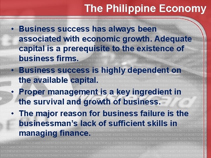 The Philippine Economy • Business success has always been associated with economic growth. Adequate