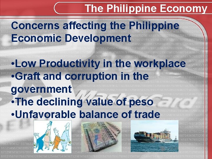 The Philippine Economy Concerns affecting the Philippine Economic Development • Low Productivity in the