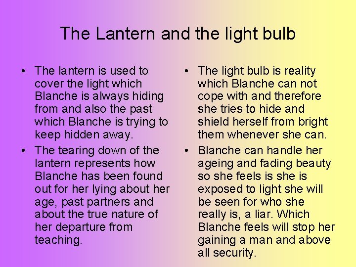 The Lantern and the light bulb • The lantern is used to • The