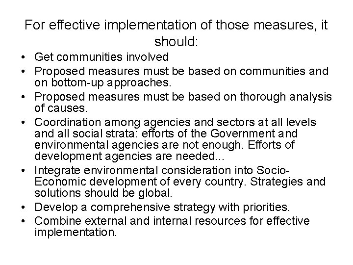 For effective implementation of those measures, it should: • Get communities involved • Proposed