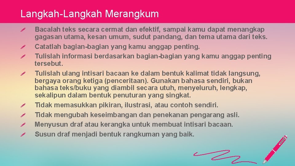 Langkah-Langkah Merangkum ! ! ! ! Bacalah teks secara cermat dan efektif, sampai kamu