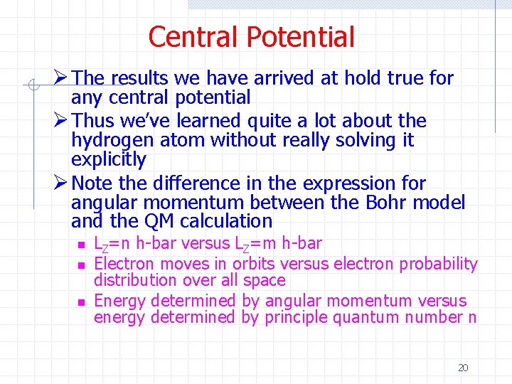 Central Potential Ø The results we have arrived at hold true for any central