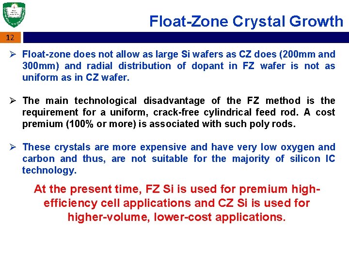 Float-Zone Crystal Growth 12 Ø Float-zone does not allow as large Si wafers as