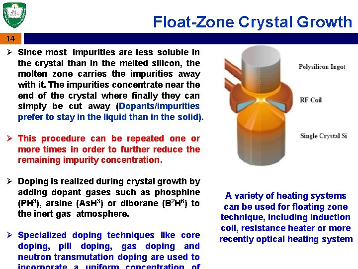 Float-Zone Crystal Growth 14 Ø Since most impurities are less soluble in the crystal