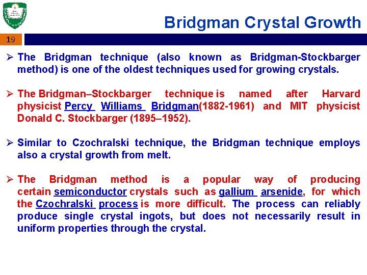 Bridgman Crystal Growth 19 Ø The Bridgman technique (also known as Bridgman-Stockbarger method) is