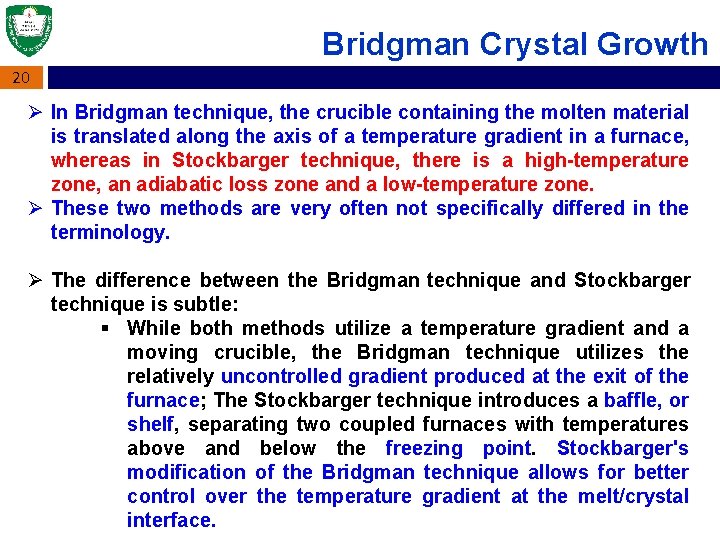 Bridgman Crystal Growth 20 Ø In Bridgman technique, the crucible containing the molten material