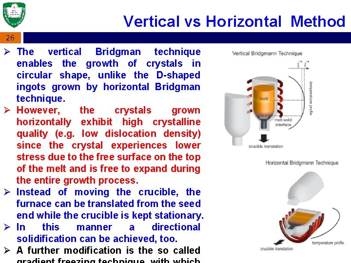 Vertical vs Horizontal Method 26 Ø The vertical Bridgman technique enables the growth of