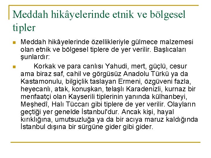 Meddah hikâyelerinde etnik ve bölgesel tipler n n Meddah hikâyelerinde özellikleriyle gülmece malzemesi olan