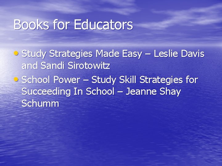 Books for Educators • Study Strategies Made Easy – Leslie Davis and Sandi Sirotowitz