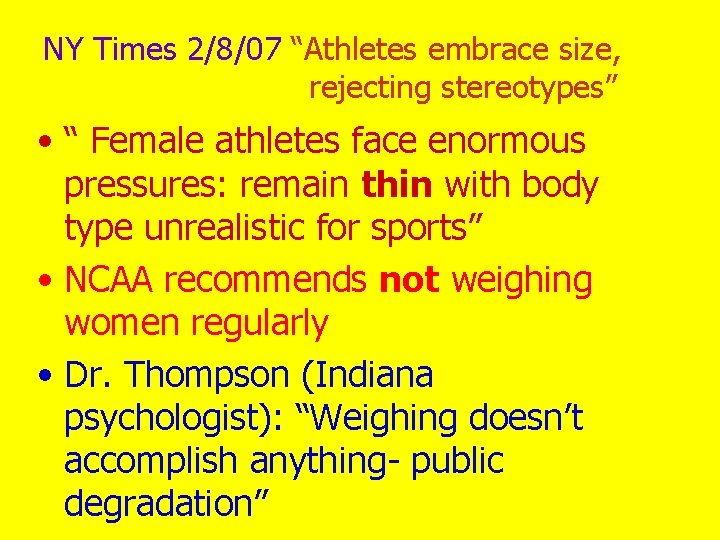 NY Times 2/8/07 “Athletes embrace size, rejecting stereotypes” • “ Female athletes face enormous