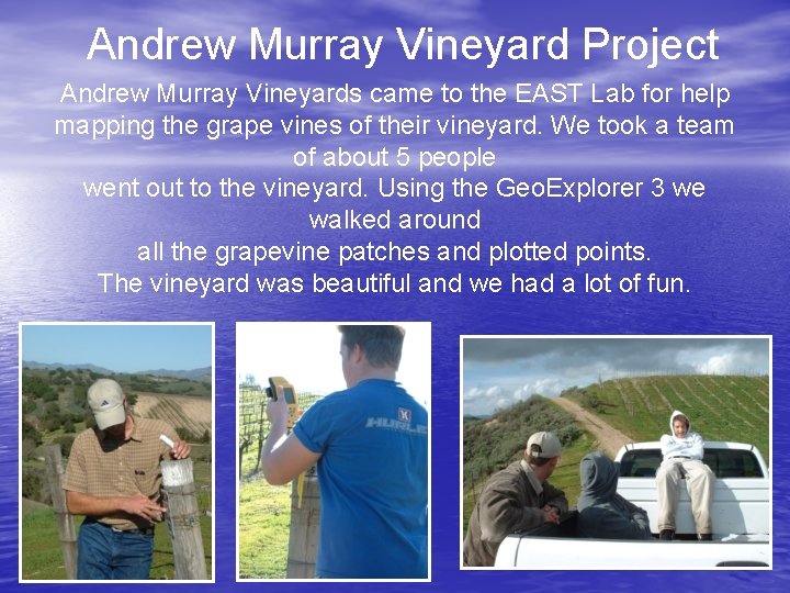Andrew Murray Vineyard Project Andrew Murray Vineyards came to the EAST Lab for help