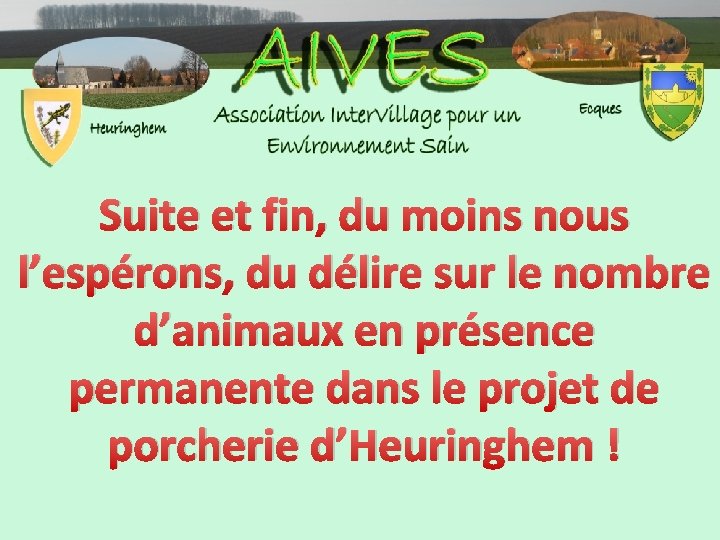 Suite et fin, du moins nous l’espérons, du délire sur le nombre d’animaux en