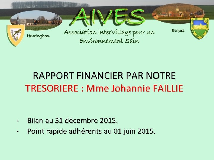 RAPPORT FINANCIER PAR NOTRE TRESORIERE : Mme Johannie FAILLIE - Bilan au 31 décembre