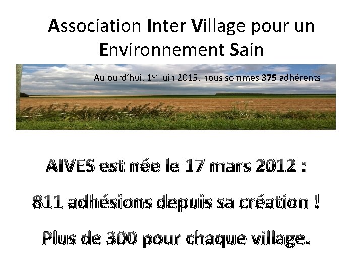 Association Inter Village pour un Environnement Sain Aujourd’hui, 1 er juin 2015, nous sommes