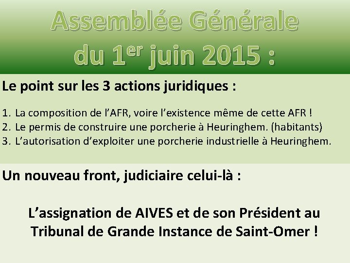 Assemblée Générale er du 1 juin 2015 : Le point sur les 3 actions