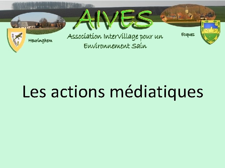 Les actions médiatiques 