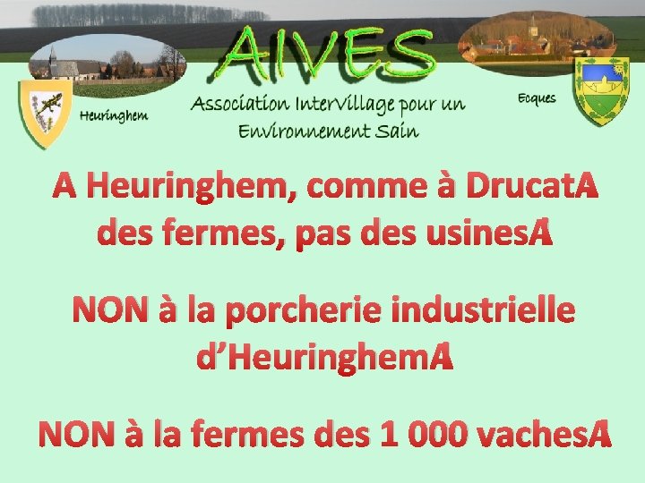 A Heuringhem, comme à Drucat : des fermes, pas des usines ! NON à