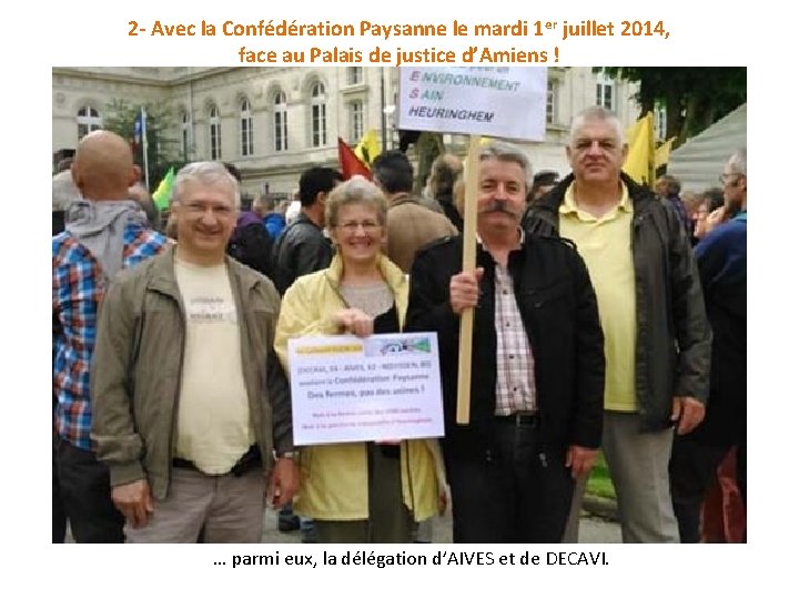 2 - Avec la Confédération Paysanne le mardi 1 er juillet 2014, face au