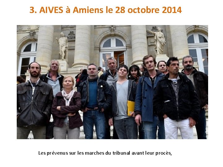 3. AIVES à Amiens le 28 octobre 2014 Les prévenus sur les marches du
