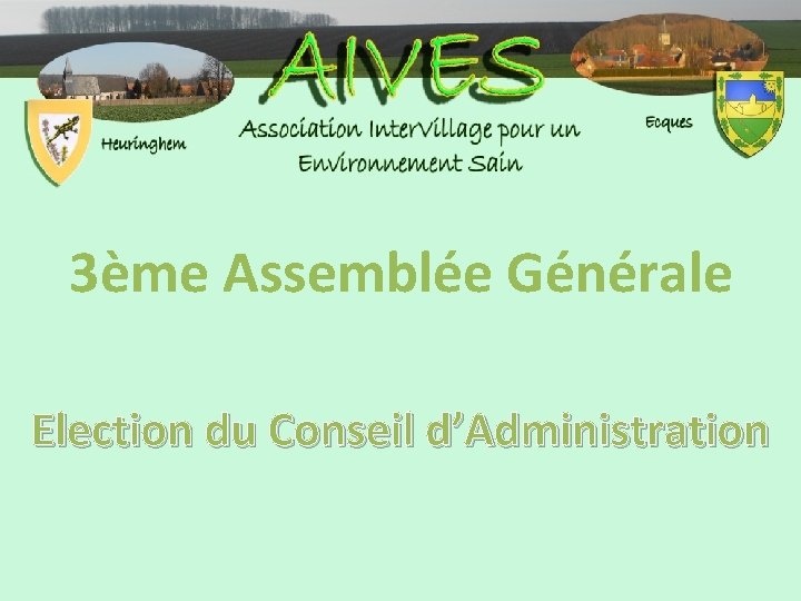 3ème Assemblée Générale Election du Conseil d’Administration 