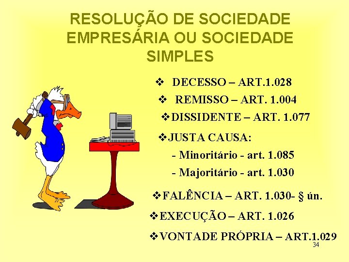 RESOLUÇÃO DE SOCIEDADE EMPRESÁRIA OU SOCIEDADE SIMPLES v DECESSO – ART. 1. 028 v