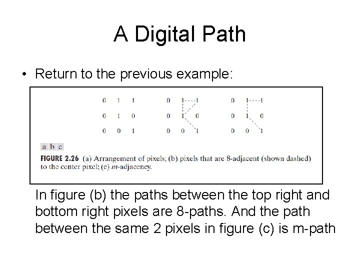 A Digital Path • Return to the previous example: In figure (b) the paths