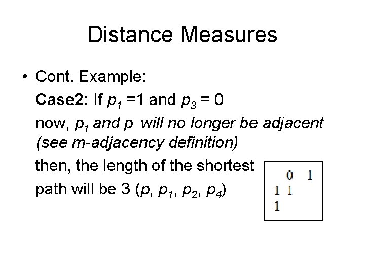 Distance Measures • Cont. Example: Case 2: If p 1 =1 and p 3